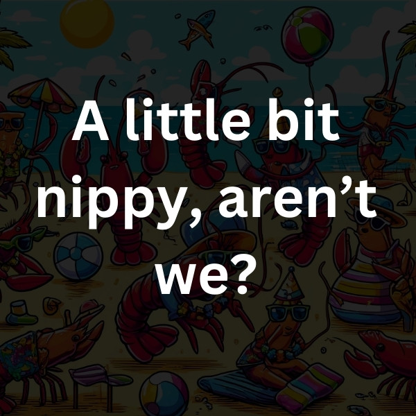 A little bit nippy, aren’t we