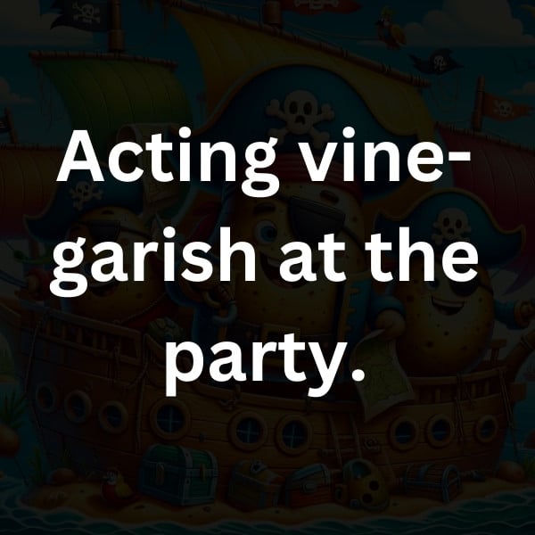Acting vine-garish at the party
