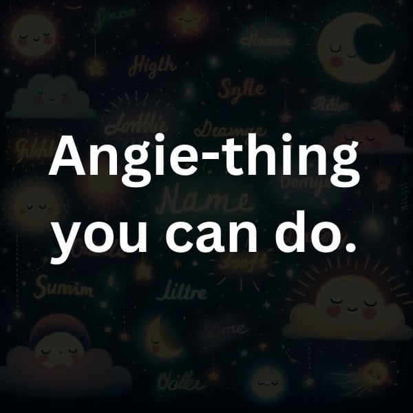 Angie-thing you can do