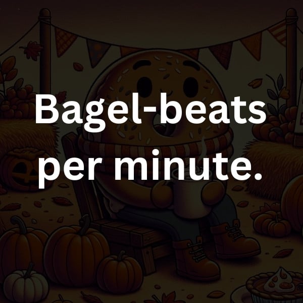 Bagel-beats per minute