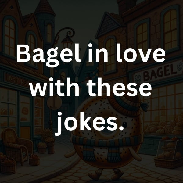 Bagel in love with these jokes