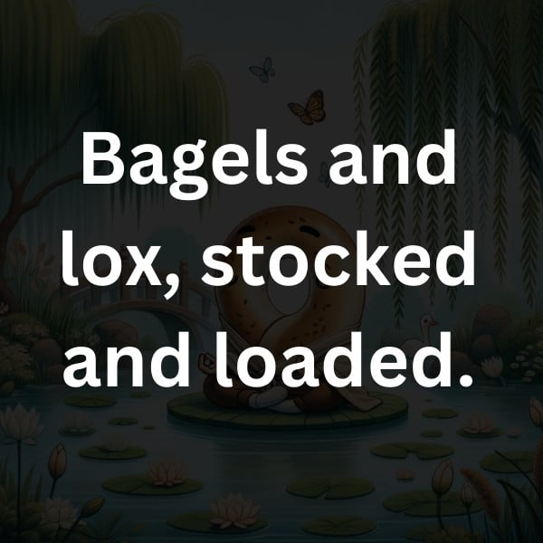 Bagels and lox, stocked and loaded