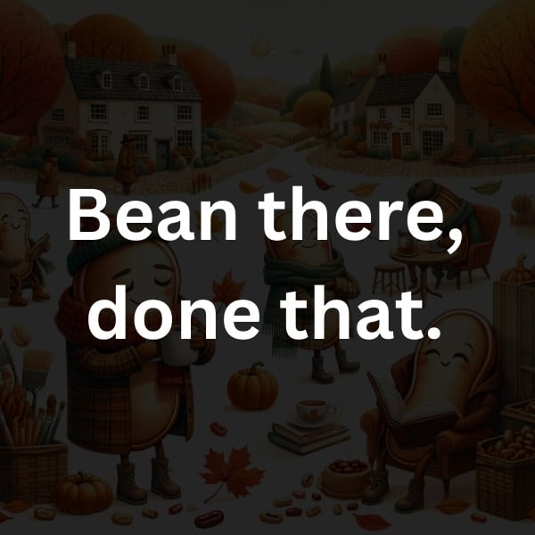 Bean there, done that