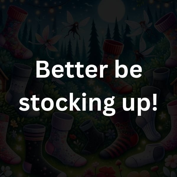 Better be stocking up!