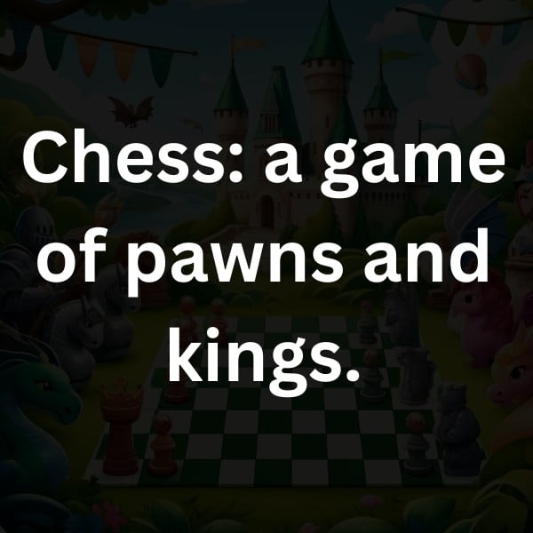 Chess_ a game of pawns and kings