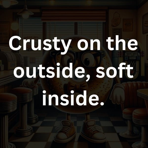 Crusty on the outside, soft inside