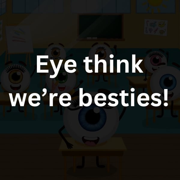 Eye think we’re besties!