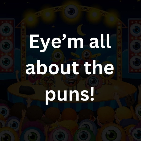 Eye’m all about the puns!