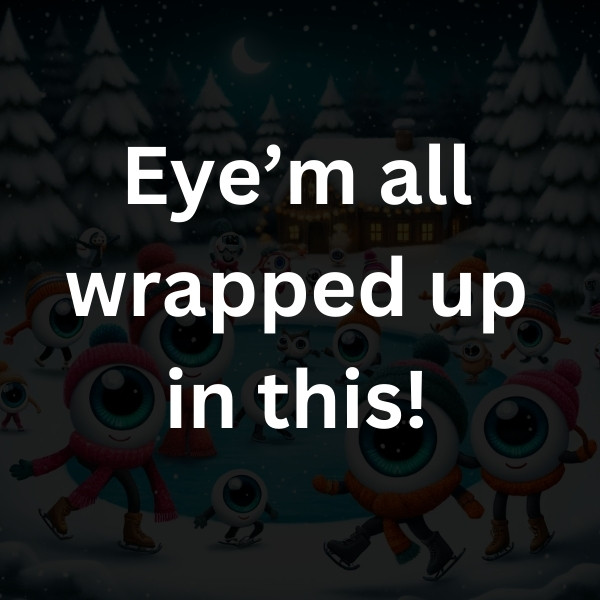 Eye’m all wrapped up in this!