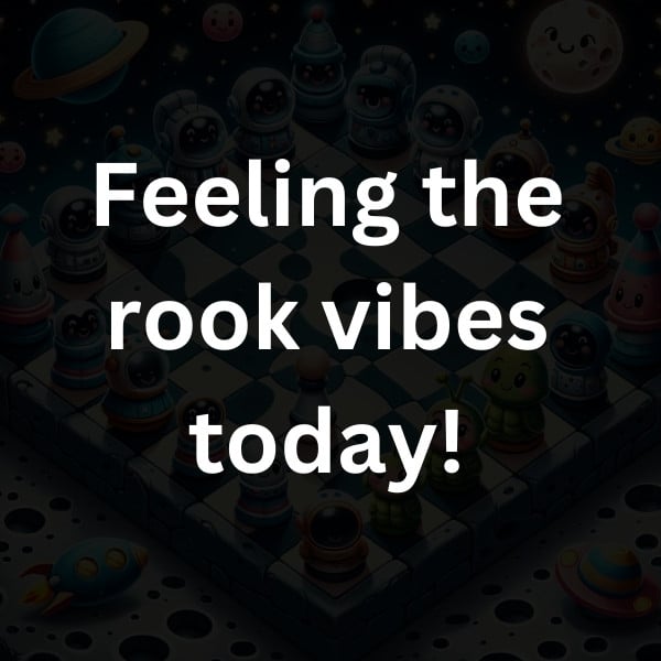 Feeling the rook vibes today!