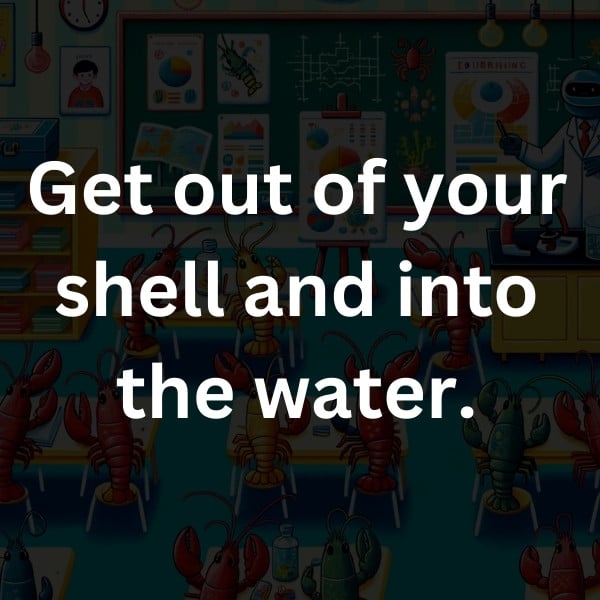 Get out of your shell and into the water