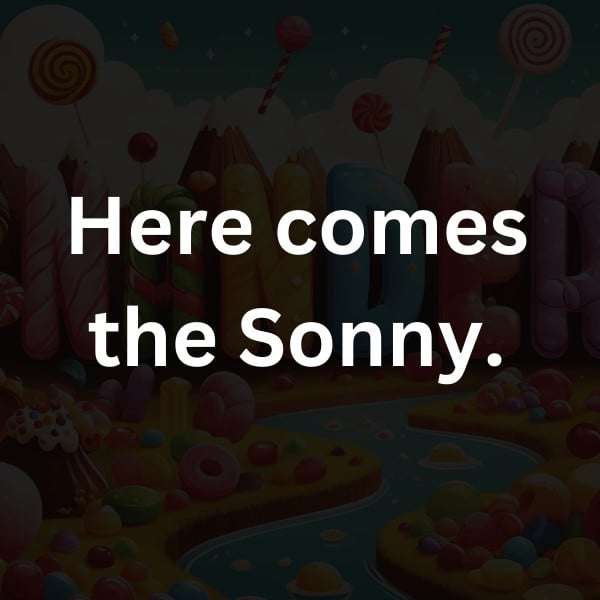 Here comes the Sonny