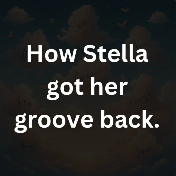 How Stella got her groove back