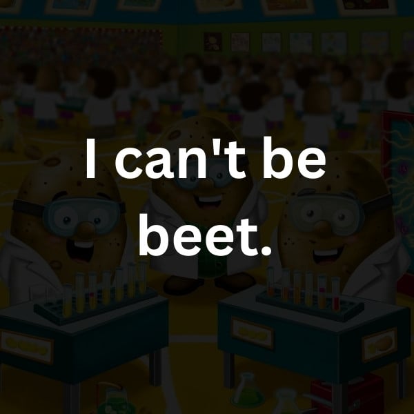 I can't be beet