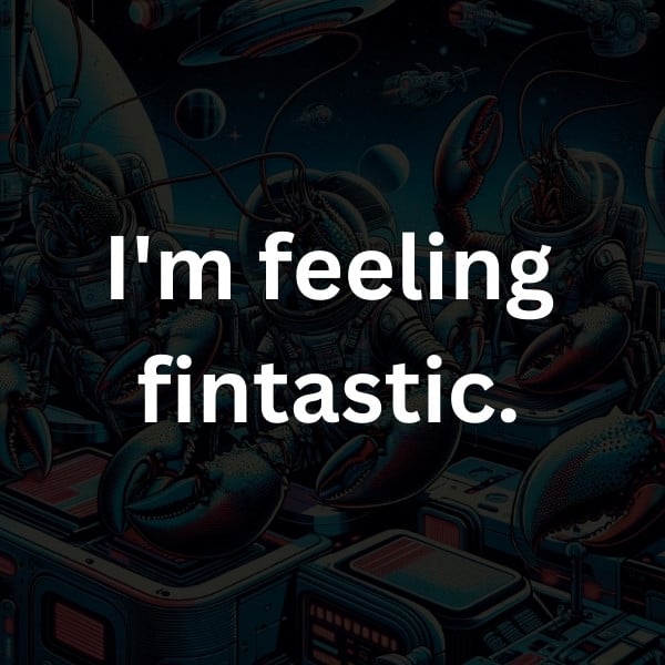 I'm feeling fintastic