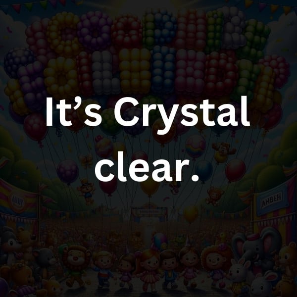 It’s Crystal clear