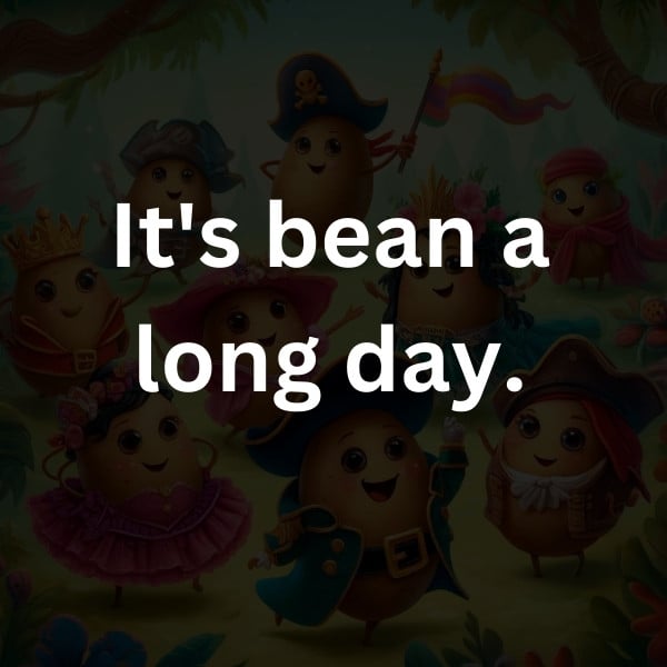 It's bean a long day