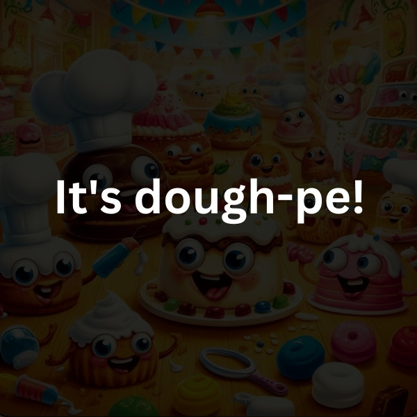 It's dough-pe!