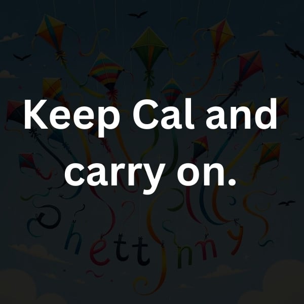Keep Cal and carry on