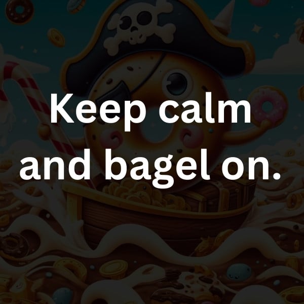 Keep calm and bagel on