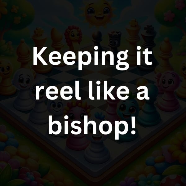 Keeping it reel like a bishop!