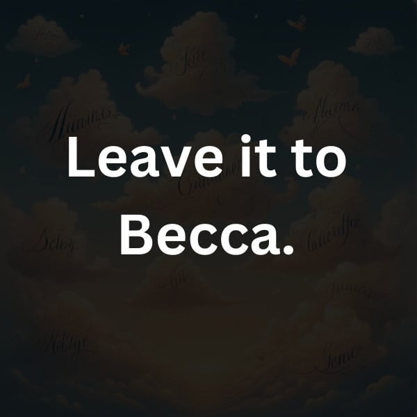 Leave it to Becca