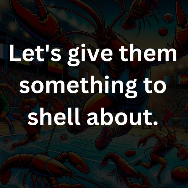 Let's give them something to shell about