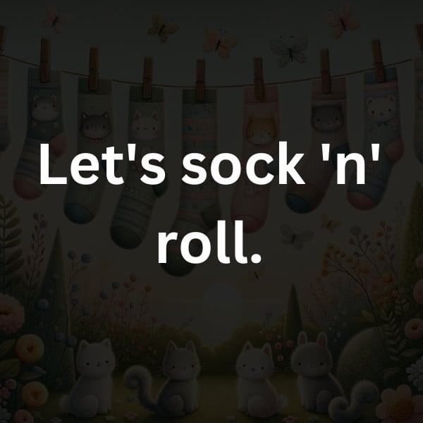 Let's sock 'n' roll