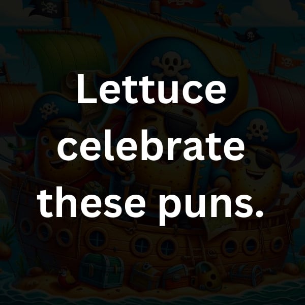 Lettuce celebrate these puns