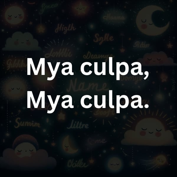 Mya culpa, Mya culpa