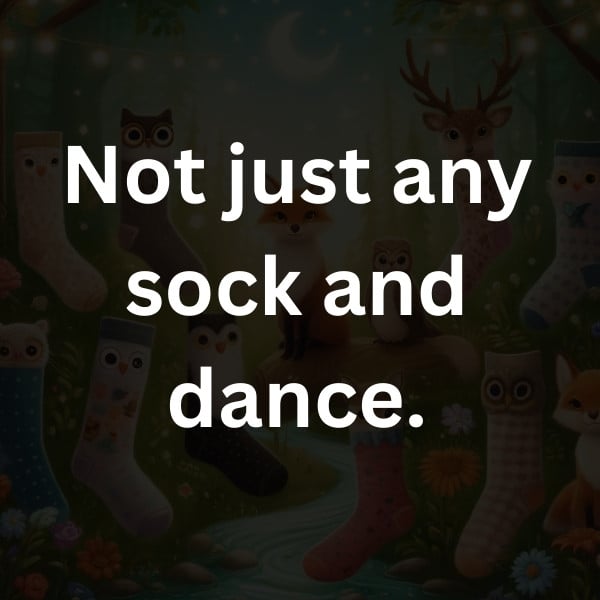 Not just any sock and dance