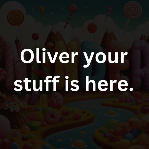 Oliver your stuff is here