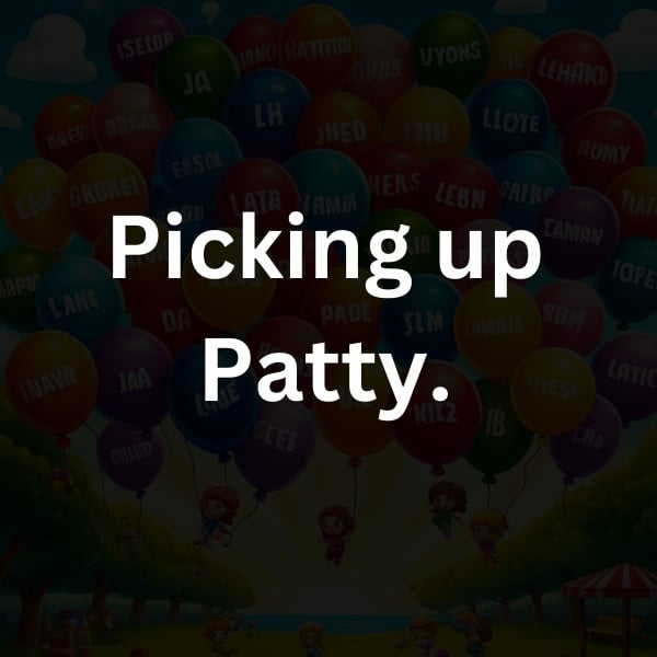 Picking up Patty