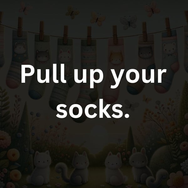 Pull up your socks