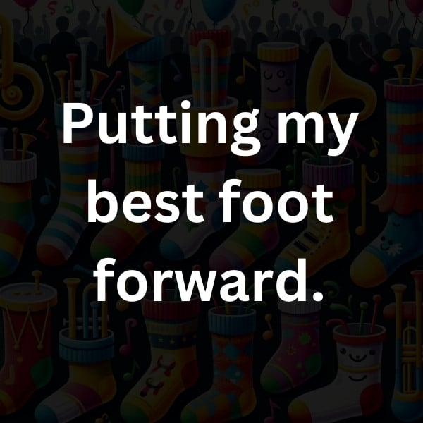 Putting my best foot forward