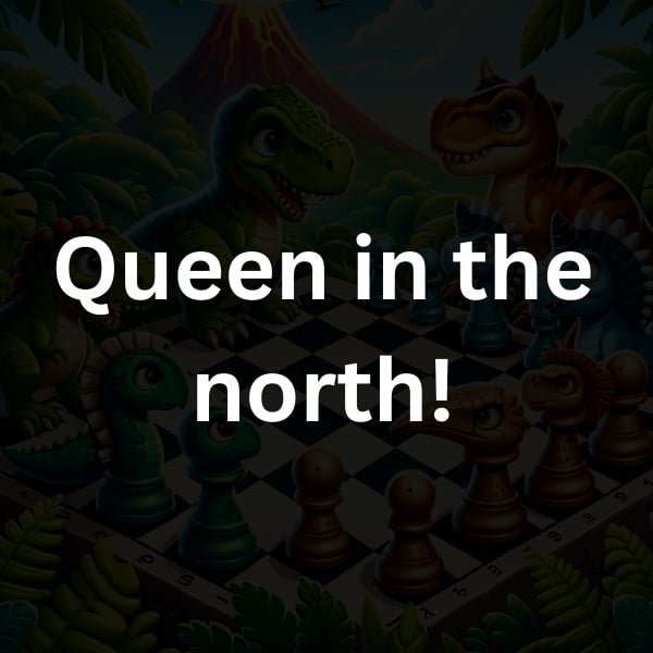 Queen in the north!