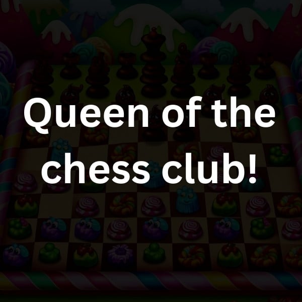 Queen of the chess club!