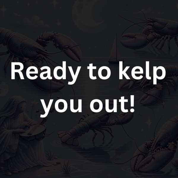 Ready to kelp you out!