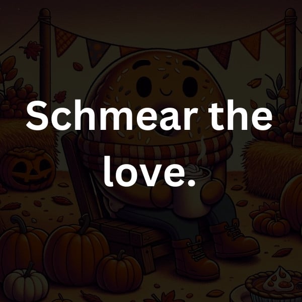 Schmear the love