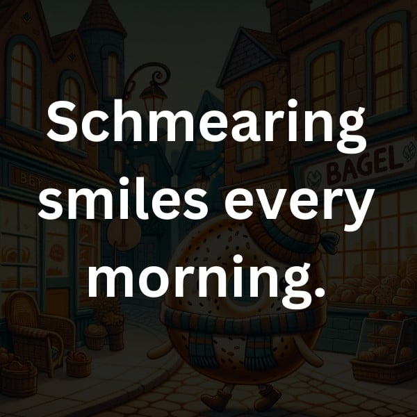 Schmearing smiles every morning