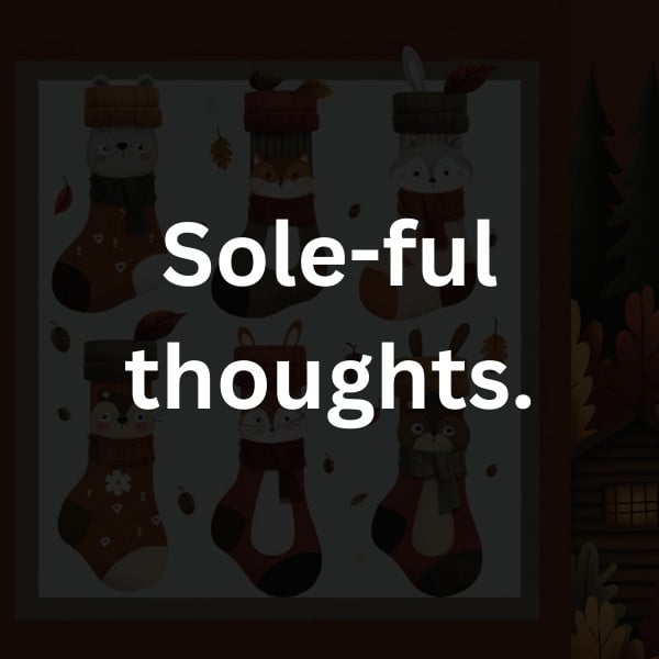 Sole-ful thoughts