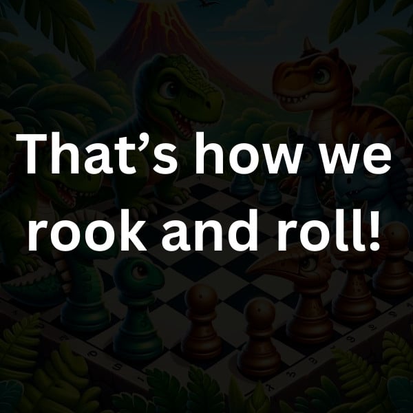 That’s how we rook and roll!