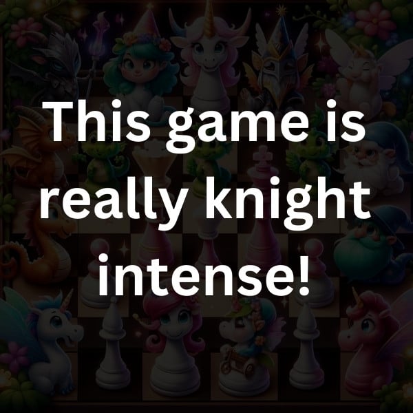 This game is really knight intense!