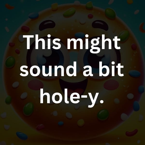 This might sound a bit hole-y