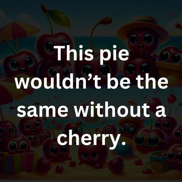 This pie wouldn’t be the same without a cherry