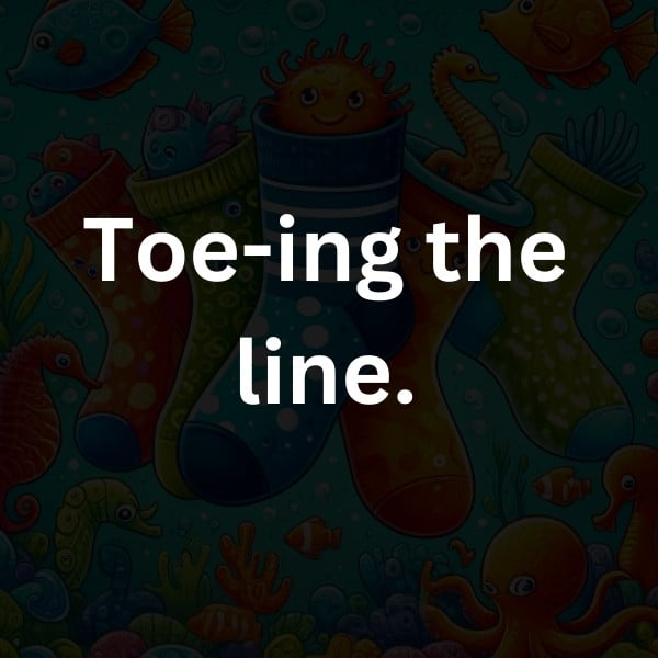Toe-ing the line