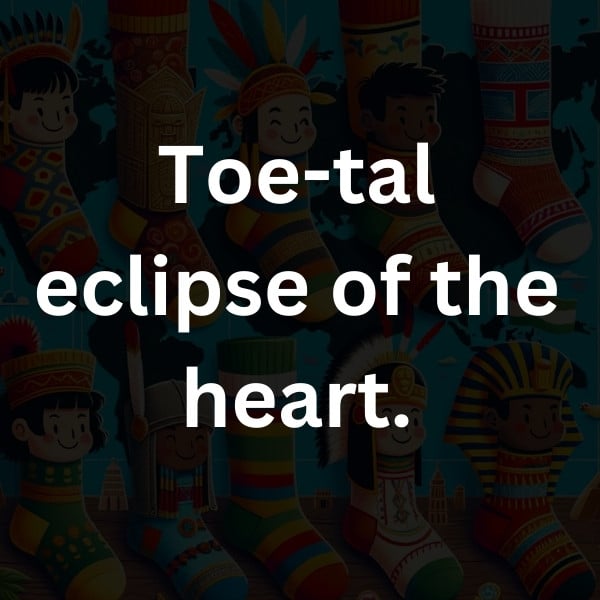 Toe-tal eclipse of the heart