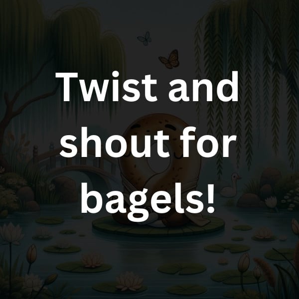Twist and shout for bagels!