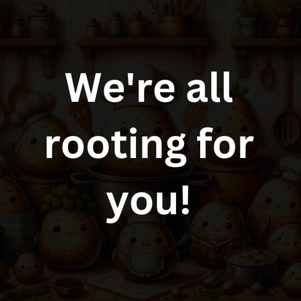 We're all rooting for you!