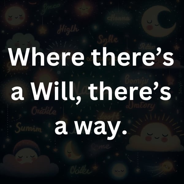 Where there’s a Will, there’s a way